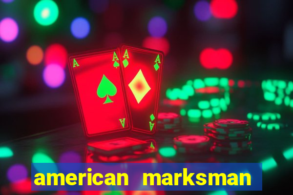 american marksman apk dinheiro infinito